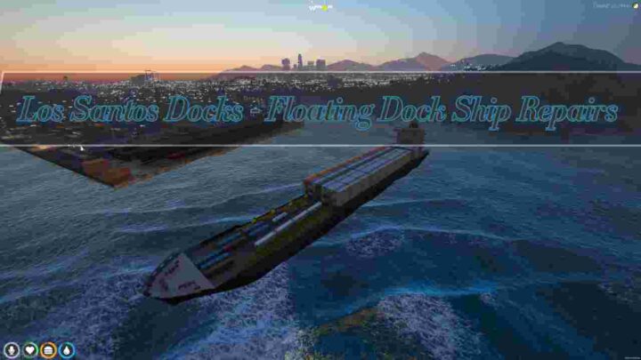 Ensure the smooth sailing of your maritime operations with our comprehensive guide to Los Santos Docks - Floating Dock Ship Repairs